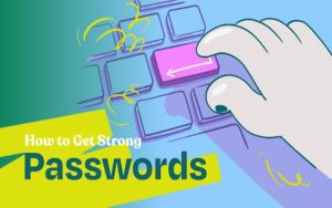 How to Get Strong Passwords 2 Essential Methods